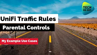 UniFi Traffic Rules For Parental Controls (Example Use Cases)