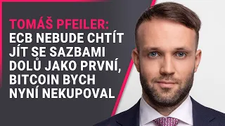 Tomáš Pfeiler (CYRRUS): ECB nebude chtít jít se sazbami dolů jako první, bitcoin bych nyní nekupoval