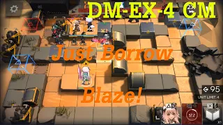 Arknights DM-EX-4 CM : Just borrow Blaze!