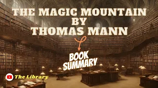 The Magic Mountain by Thomas Mann Book Summary 📚