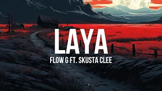 LAYA - Flow G ft. Skusta Clee (Lyrics) | "Pwede ka na makalaya"