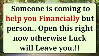 💌 Someone is coming to help you Financially but person.. Open this right now otherwise..