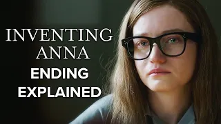 Inventing Anna Netflix Ending Explained & Review