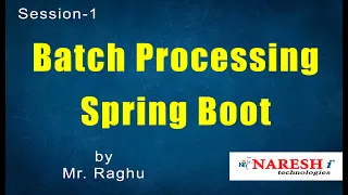 Batch Processing Spring Boot | Session-1 | Mr. Raghu