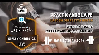 💪🏻Estudio Bíblico Practicando la Fe Carta Santiago | Buscando a Jesucristo | Reflexion de la Biblia