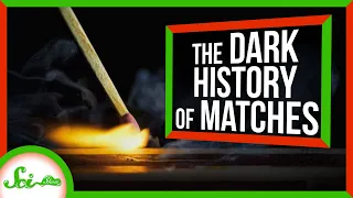 The Dark History of Matches