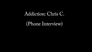 Addiction Chris C. #theaddictionseries #dontgiveup #thereishope #recovery
