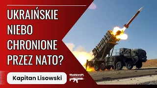 Ukraińskie niebo chronione przez NATO? - Kapitan Lisowski