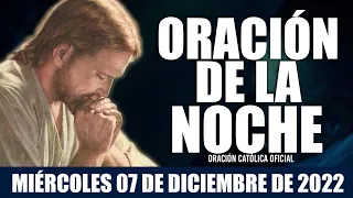 Oración de la Noche de hoy MIÉRCOLES 07 DE DICIEMBRE de 2022| Oración Católica