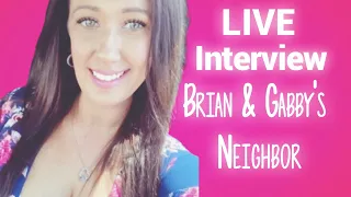 Gabby Petito:  Live Interview with Brian Laundrie's Neighbor