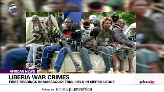 Liberia War Crimes: First Hearings In Massaquoi Trial Held In Sierra Leone | AFRICAN