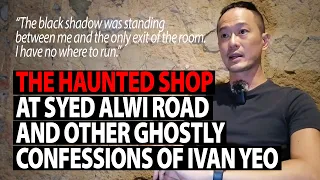 The Haunted Shop at Syed Alwi Road and Other GHostly Confessions of Ivan Yeo