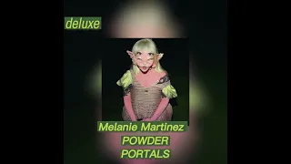 POWDER (sped up) Melanie Martinez