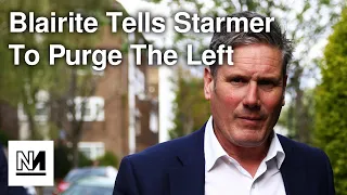 Centrist Demands Starmer PURGE The Left