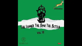 The Lower The Bpm The Better Vol 12 Mixed By Dj Luk-C S.A (Springboks RWC Edition 2023)