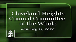 Cleveland Heights Council Committee of the Whole Meeting January 21, 2020