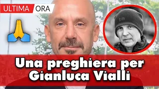 Una preghiera per Gianluca Vialli: l'annuncio sui social dopo il dramma di Mihajlovic