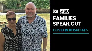 COVID-19 infections in NSW hospitals leaves families demanding answers | 7.30