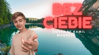 Dawid Kwiatkowski - Bez Ciebie (COVER BY KAMIL)