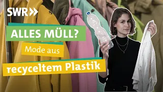 Mode aus Meeresplastik - Was recyceltes Plastik in Klamotten der Umwelt bringt I Ökochecker SWR