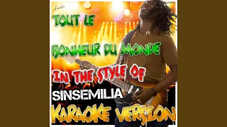 Tout Le Bonheur Du Monde (In the Style of Sinsemilia) (Karaoke Version)
