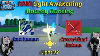 Highlight 30M  Combo Light Awakening/V2 + God Human + CDK (Blox Fruits Bounty Hunting)