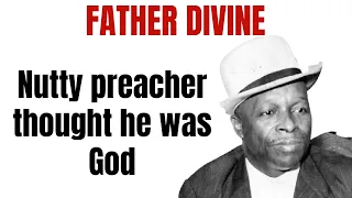 Father Divine: Cult Leader JAILED Because The Ladies Loved Him