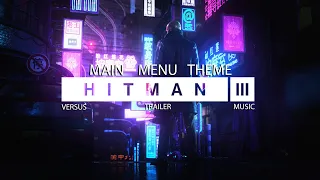 HITMAN 3 (OST) - Main Menu Theme | Official Soundtrack Music (2021)