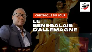 CHRONIQUE DE SARR; LE SÉNÉGALAIS D'ALLEMAGNE