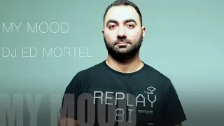 Dj Ed Mortel - My Mood