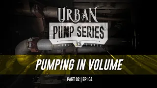 Urban Pump Series (009) - Pumping In Volume