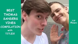 BEST 100 Vines of Thomas Sanders Compilation | Top Viners ✔