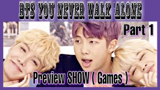 [ INDO SUB ] BTS 'YOU NEVER WALK ALONE' Preview SHOW ( Games ) | FULL EPISODE #PART1