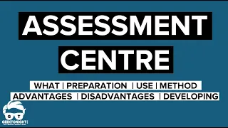 What is Assessment Centre? (Everything You Need to Know) [2022]