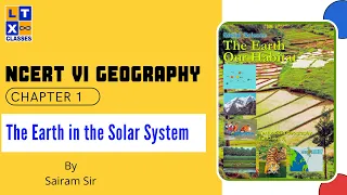 NCERT Foundation: Class VI Geography Chapter 1 | The Earth in The Solar System | UPSC