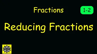 Equivalent Fractions. Reducing Fractions 1-2.