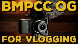 BMPCC OG | IS IT A VLOGGING CAMERA?