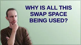 Unix: why is all this swap space being used?