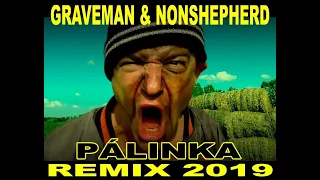 Graveman and NonShepherd - Pálinka Remix 2019