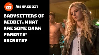 Babysitters Reveal Darkest Parent Secrets (r/AskReddit Top Posts | Reddit Stories)