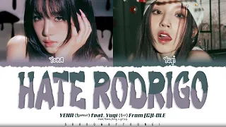 YENA Hate Rodrigo feat. Yuqi Lyrics (최예나 Hate Rodrigo가사) [Color Coded Han_Rom_Eng] | ShadowByYoongi