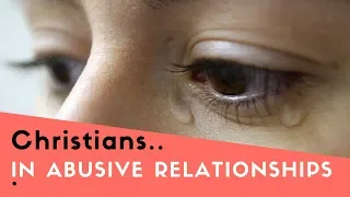 Christians In Abusive Relationships - What Does The Bible Say?