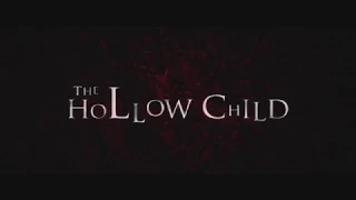 THE HOLLOW CHILD (2018) Horror Movie - Official Trailer
