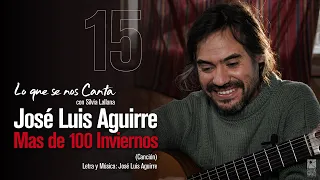 🔴 José Luis Aguirre | Más de Cien Inviernos | #15 Lo que se nos Canta con Silvia Lallana