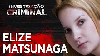 CASO ELIZE MATSUNAGA - INVESTIGAÇÃO CRIMINAL