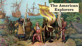 The American Explorers Explained