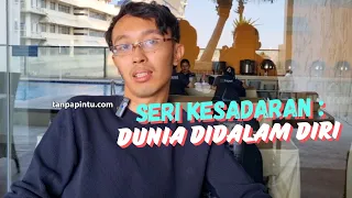 Seri Kesadaran : Dunia ada didalam Diri - Rico Hutama