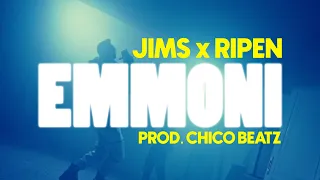 Jims x Ripen - EMMONI (Prod. by Chico Beatz) | Official Music Video