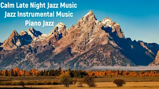 Calm Late Night Jazz Music - Jazz Instrumental Music - Piano Jazz