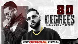 KARAN AUJLA | 80 Degrees (Official Lyrical) | Ft Amaal | Tru-Skool | Latest Punjabi Song 2021